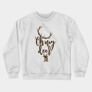 Oh My Deer Crewneck Sweatshirt